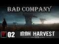 BAD COMPANY Iron Harvest #02 - Как начинаются войны
