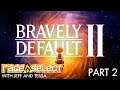 Bravely Default II (The Dojo) Let's Play - Part 2