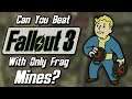 Can You Beat Fallout 3 With Only Frag Mines?