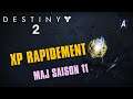 Destiny 2 - XP RAPIDEMENT - MAJ SAISON 11