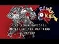 The Ninja Saviors: Return of the Warriors Review - Gamer Logic