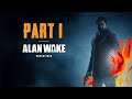 ALAN WAKE REMASTERED Walkthrough Gameplay Part 1 - INTRO