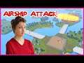 Attacking my Enemies with Airships!