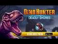 Dino Hunter  Deadly Shores now available FREE on Android!