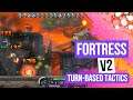 Fortress V2 - Turn-Based Tactics