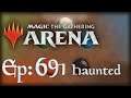Let's Play Magic the Gathering: Arena - 691 - Haunted