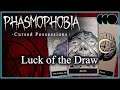 Phasmophobia [Index] - Luck of the Draw