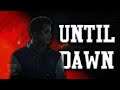 Until Dawn - Matt is back! || Chapter 10 (Part 15)