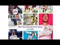 Best FIFA Soundtrack Songs FIFA 14-FIFA 20 (My Opinion)