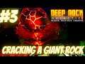 Deep Rock Galactic #3-Cracking A Giant Rock
