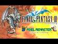 【FF3ピクセルリマスター】土のクリスタル：ボス「ティターン」～ボス「バハムート」ストーリー攻略【ファイナルファンタジー3】2Dリメイク Final Fantasy III Remaster