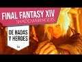 Final Fantasy XIV: Shadowbringers - E4: De hadas y heroes | GAMEPLAY EN ESPAÑOL