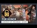 FOR HONOR - CONTENT OF THE WEEK - 6 MAY