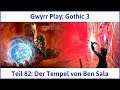 Gothic 3 deutsch Teil 82 - Der Tempel von Ben Sala | Let's Play
