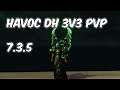 Havoc Demon Hunter 3v3 Arena - Easy Wins - 7.3.5 WoW Legion