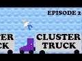 Kristie | CLUSTERTRUCK, ep 2: Keep on Truckin'