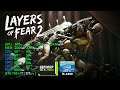 Layers of Fear 2 | GTX 750Ti 2GB + i5-3450 + 8GB RAM