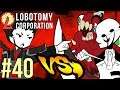 LOBOTOMY CORPORATION - Episode 40 - Sinvicta VS. The ALEPHS