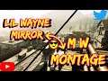 Modern Warfare Montage - Lil Wayne - Mirror #ONEOFAKIND