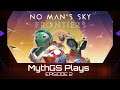 MythGS Plays No Man's Sky - Frontiers - EP 2