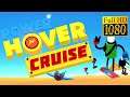 P.H. Cruise Power Hover: Cruise Game Review 1080p Official Oddrok
