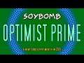 SoyBomb - Optimist Prime