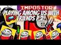 they are still "AMONG US" PART.2 | لعبة امونق اس مع الربع.