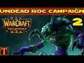 Warcraft 3 Reforged - HARD Undead Reign of Chaos Campaign part 2 - Digging Up the Dead