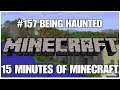 #157 Being haunted, 15 minutes of Minecraft, PS4PRO, gameplay, playthrough