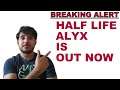 BREAKING NEWS | HALF-LIFE ALYX IS OUT NOW |