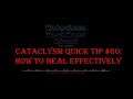 Cataclysm Quick Tip #60- How to Heal Effectively