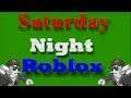 Changing Things Up a Little - Saturday Night Roblox