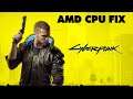 Cyberpunk 2077 AMD CPU FIX