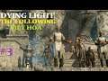 Dying Light The Following VIỆT HÓA #3 Những đứa con của Mặt trời