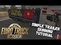 Euro Truck Simulator Trailer Skinning Tutorial - A Simple Guide - ETS2