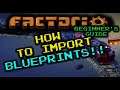 Factorio 0.18 Beginner's Guide: How to Import Blueprints!
