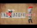 Final Fantasy VI Live Playthrough - Part 2