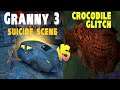 Granny 3 - Crocodile Glitch Scene And Grandpa / Granny Blast Death Scene