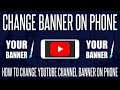 How to Change Your YouTube Channel Banner on Phone/Mobile