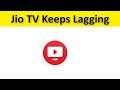 How To Fix Jio TV App Keeps Lagging Issue Android & Ios