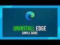 How to Uninstall Microsoft Edge | Annoying, but simple.