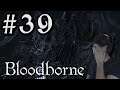 Let's Play Bloodborne #39 - Mergo's Wet Nurse