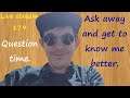 Live stream 179. Ask away and get to know me better. Question time.