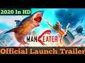 Maneater Official Launch Trailer 2020 In HD