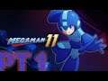 Mega Man 11 PT 1