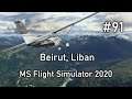 Microsoft Flight Simulator 2020 - Going places #91 - Beirut, Liban | No commentary