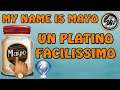 My Name is Mayo - Un Platino facilissimo - Guida al Platino ITA