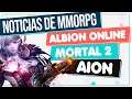 Noticias de MMORPG 💥 ALBION ONLINE ▶ AION ▶ MORTAL 2... ▶ Y más!