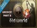 Old World | Early Access | New Player | Greece | Part 8