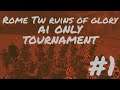 Rome Total War - Ruins of Glory: AI Only Tournament #1